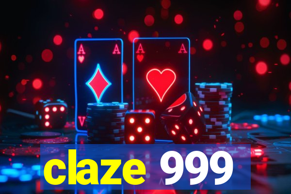 claze 999